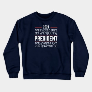 PRESIDENT 2024 Crewneck Sweatshirt
